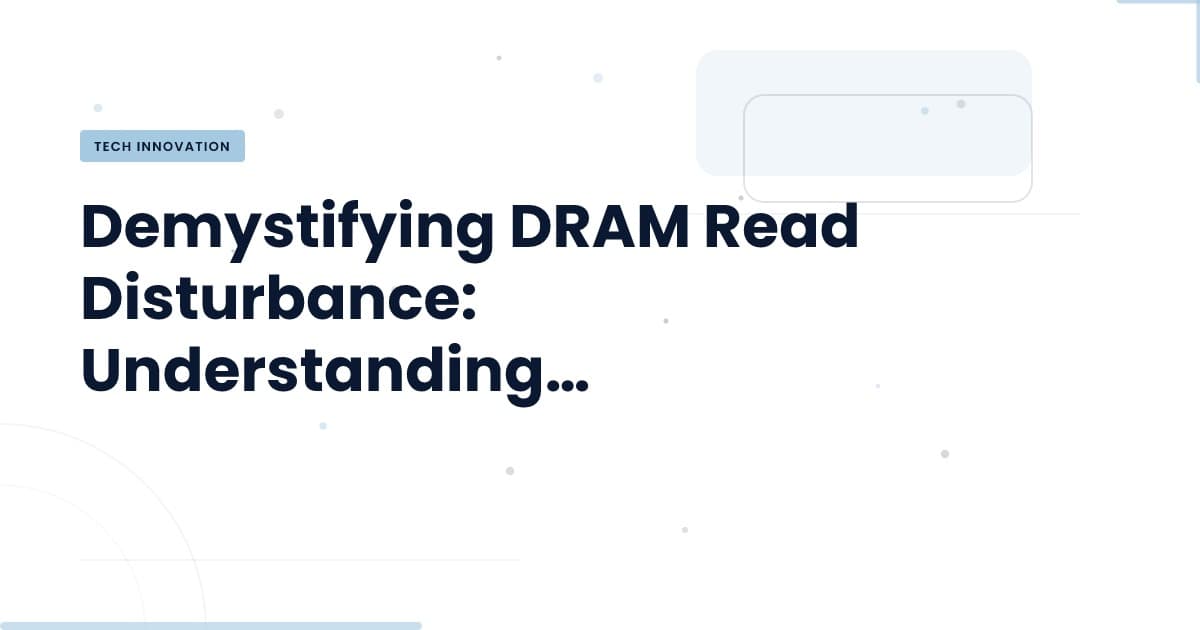 DRAM Read Disturbance: A Hidden Threat to Memory Reliability