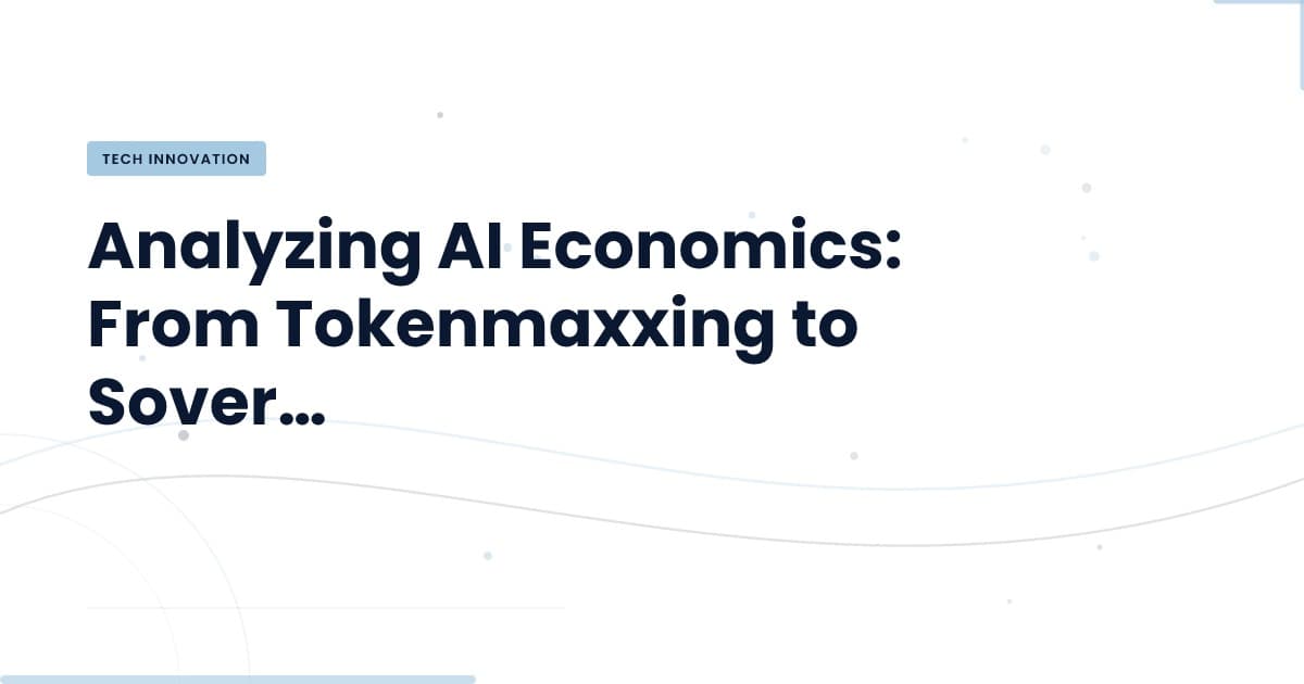 Understanding AI Economics: The Shift from Tokenmaxxing to Sovereign Alpha