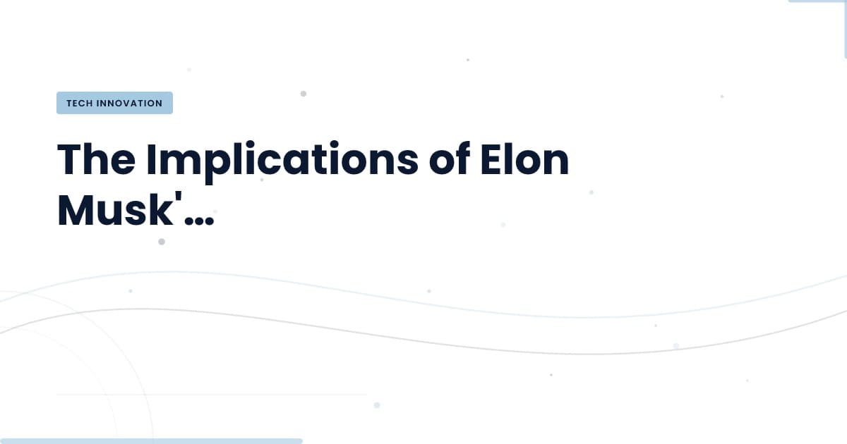 Understanding the Tech Landscape Through Musk's Wealth