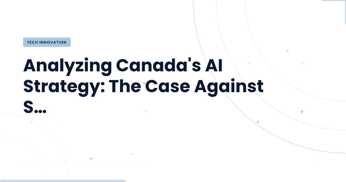 La estrategia de IA de Canadá: ¿es hora de replantear el gasto?