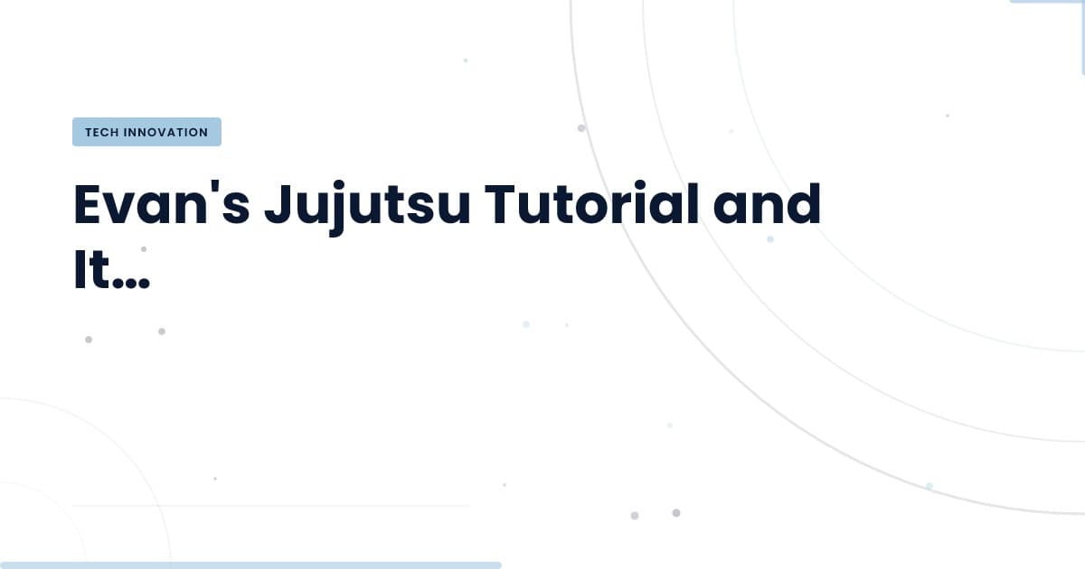 Unlocking the Secrets of Evan's Jujutsu Tutorial