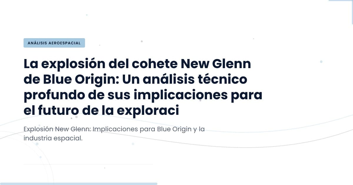What Blue Origin's New Glenn Explosion Means for Spaceflight