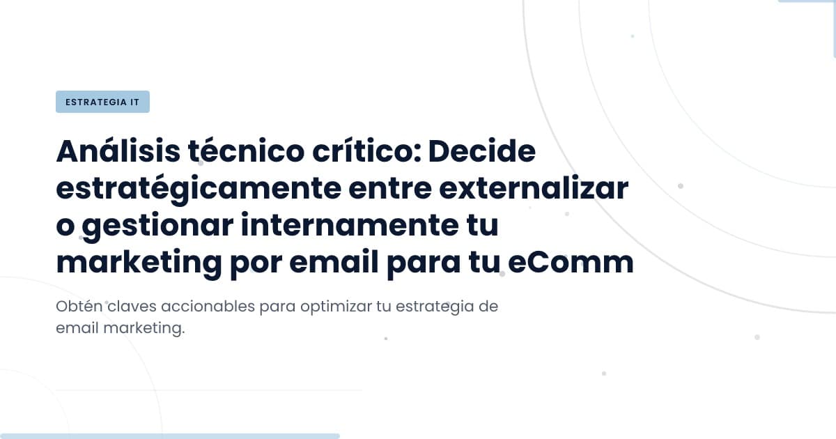 ¿Externalizar el email marketing? Lo que necesitas saber