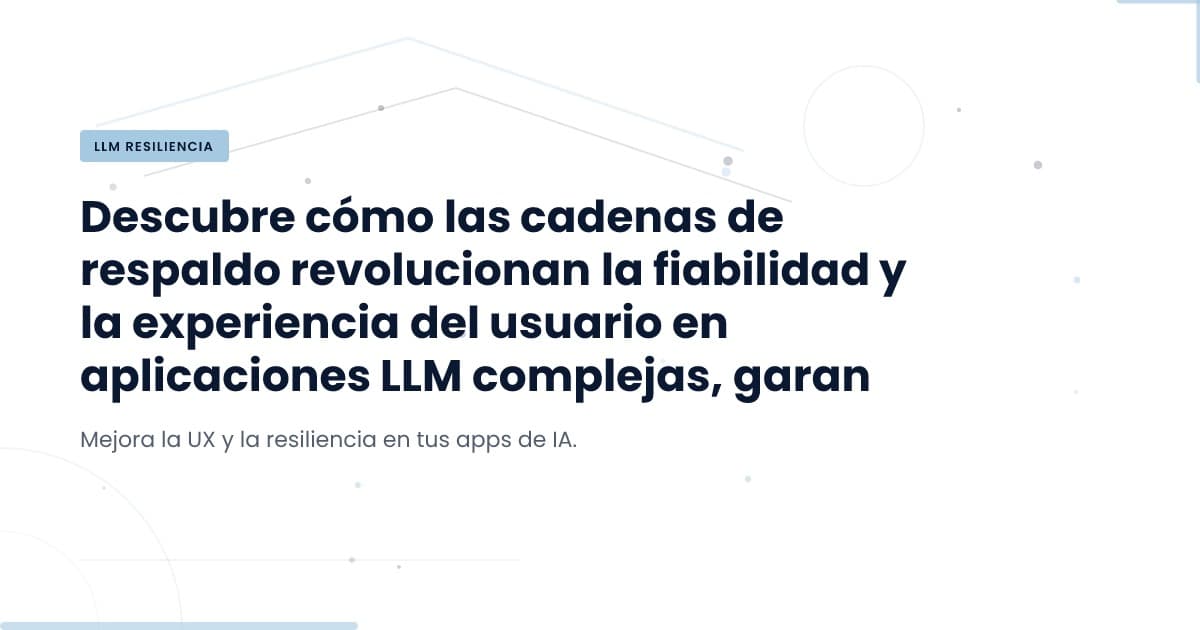 ¿Cómo optimizar el uso de LLMs ante respuestas negativas?