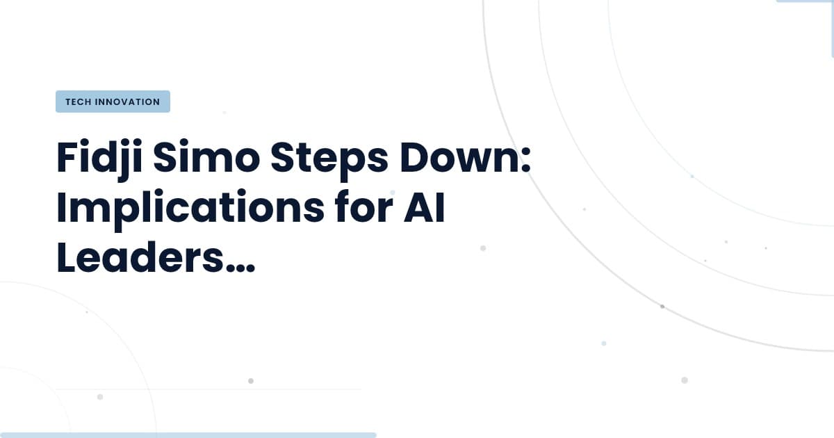 ¿Qué significa la salida de Fidji Simo para OpenAI?