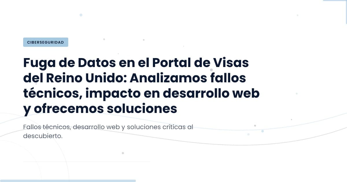 The UK Visa Portal Leak: What Went Wrong?