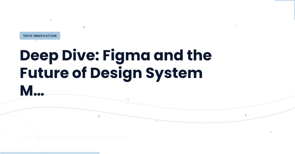 Figma redefine la gestión de sistemas de diseño: ¿estás listo?