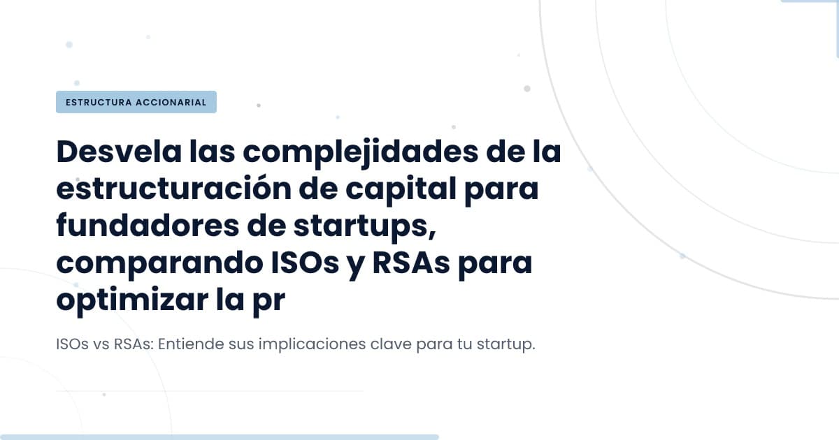 Navigating Equity Offers: ISOs vs RSAs for Founders