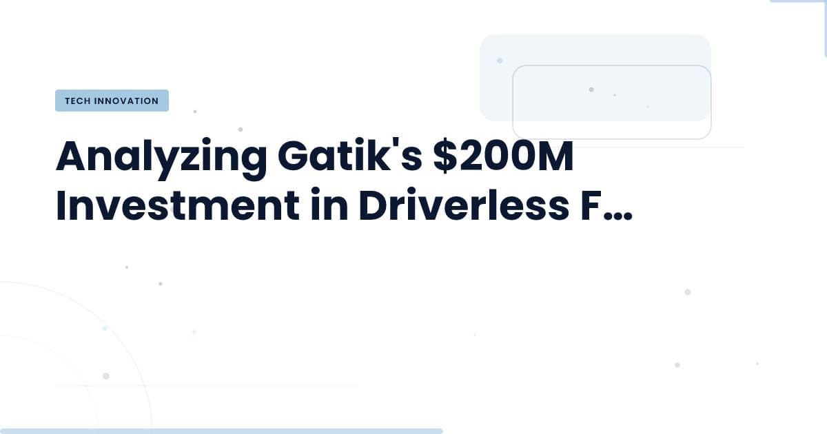 Gatik asegura $200M: ¿Qué significa para la movilidad autónoma?