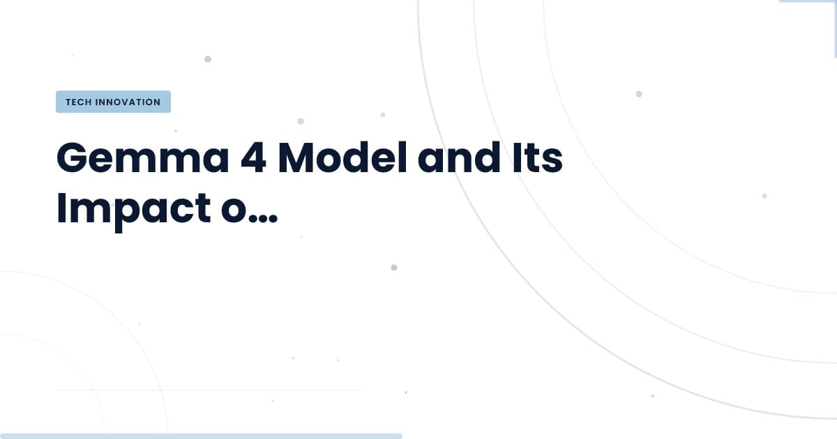 Gemma 4: Transformando el Desarrollo con Modelos Abiertos