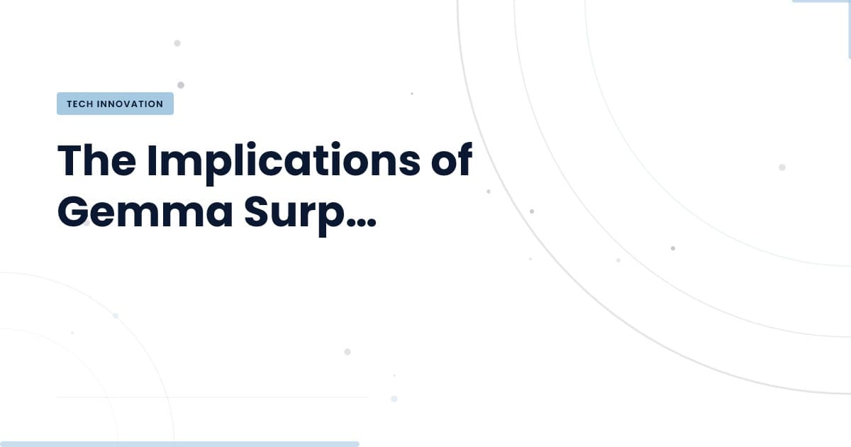 Gemma's Billion Downloads: What It Means for Developers