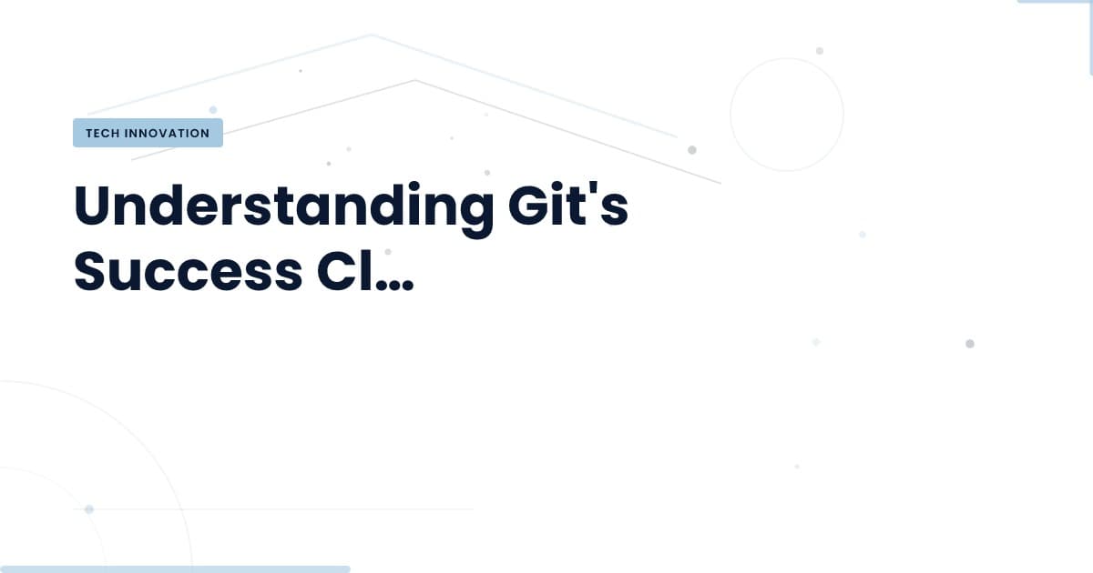 Decoding Git's Success: What You Need to Know