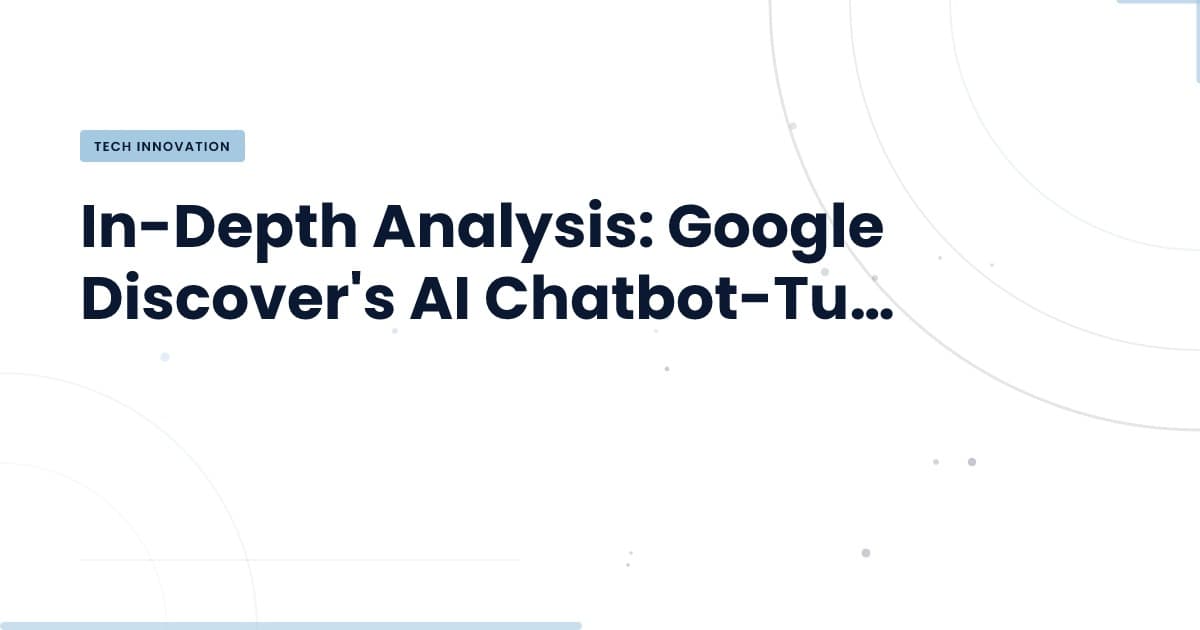 Unlocking User Control: The New AI Features in Google Discover