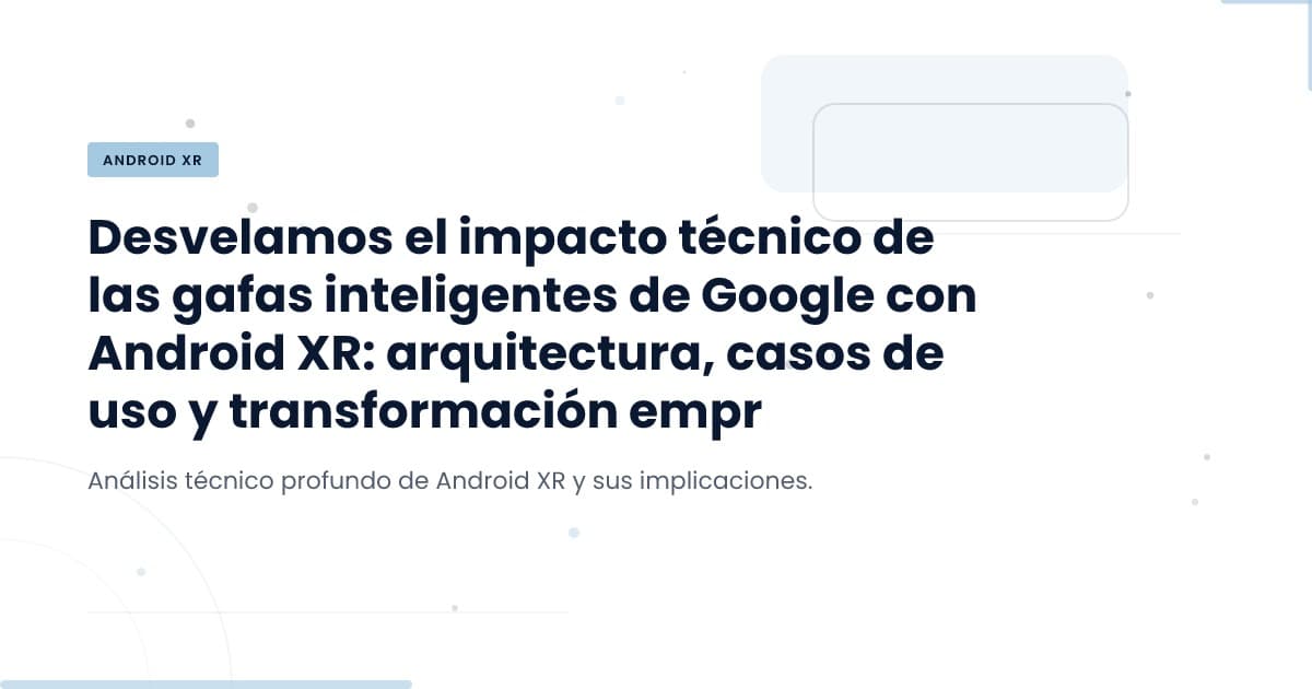 Los espectáculos inteligentes de Google: ¿una revolución en la tecnología wearable?