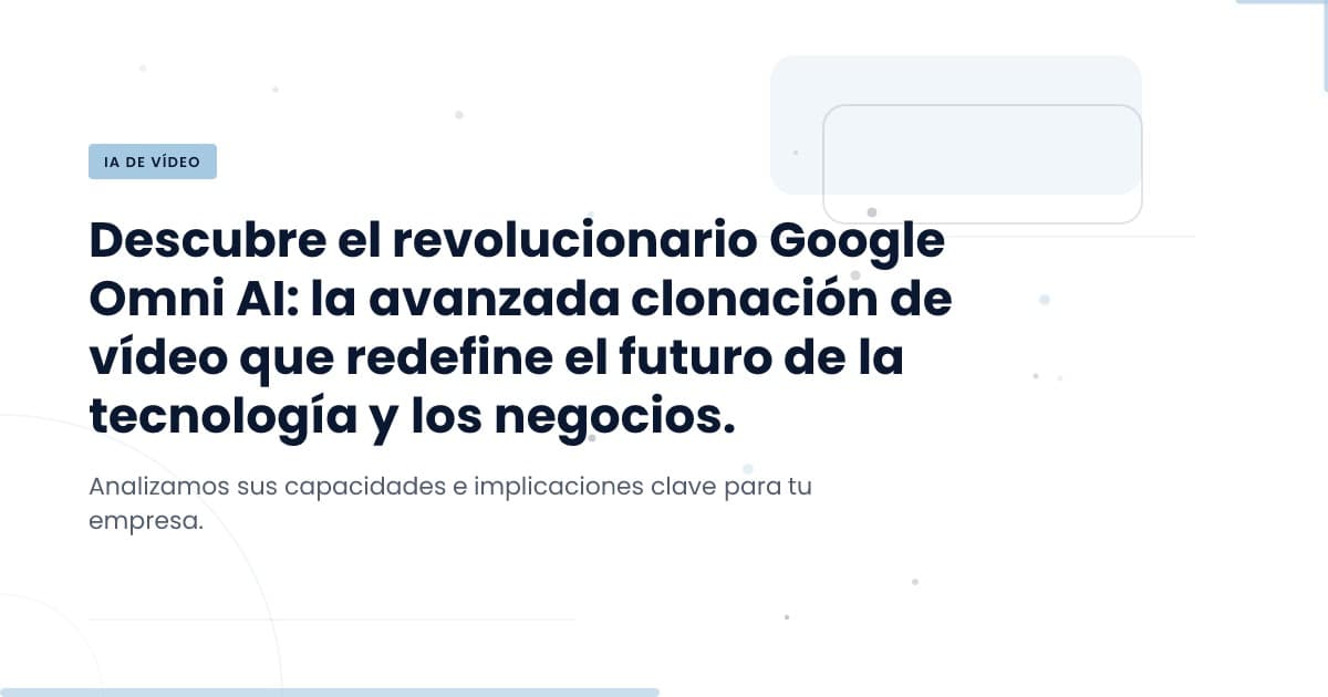 Unpacking Google’s Omni AI: A Game Changer for Video Cloning