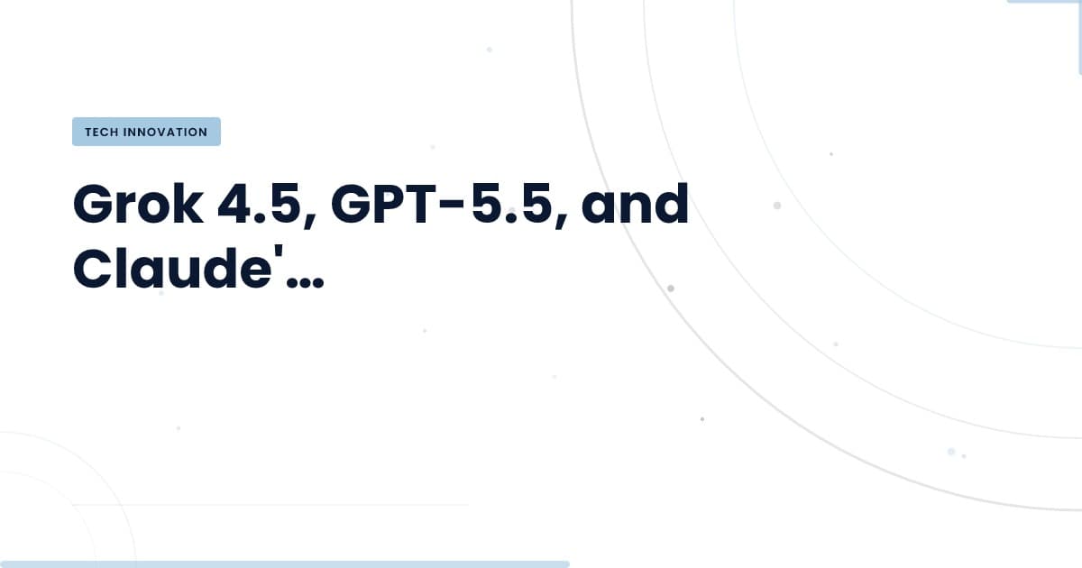 Battle of the Apps: Grok 4.5 vs. GPT-5.5 vs. Claude