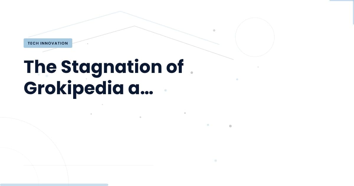 Grokipedia: ¿Un proyecto estancado o una oportunidad para repensar?