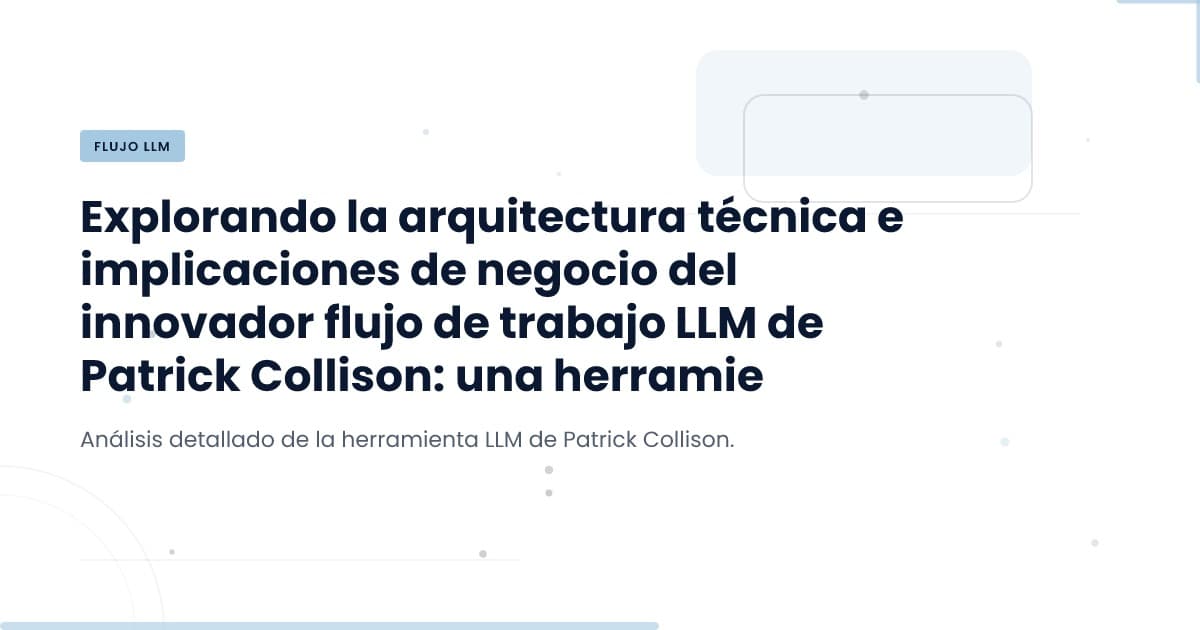 La herramienta de flujo LLM que todos quieren: ¿Qué la hace diferente?