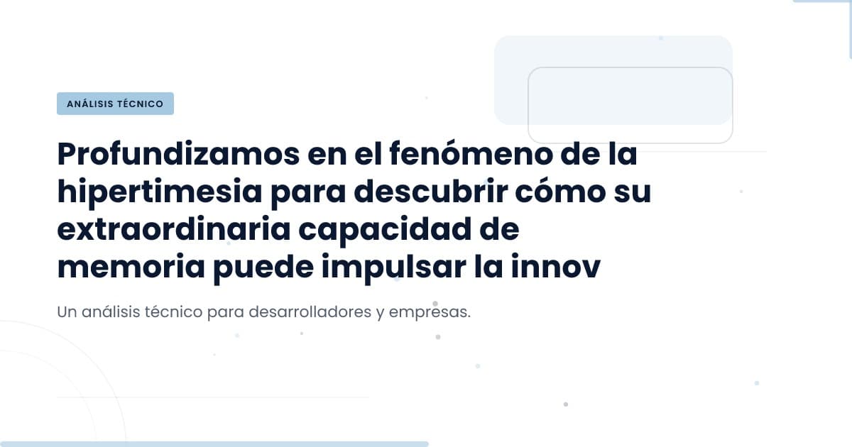 Hipertimesia: El Futuro de la Memoria en Tecnología