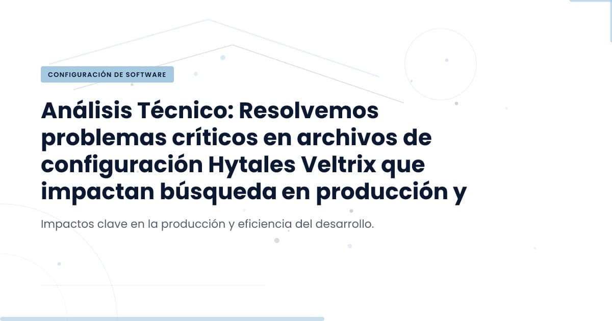 How Hytales Veltrix Config Files Compromise Production Search Integrity