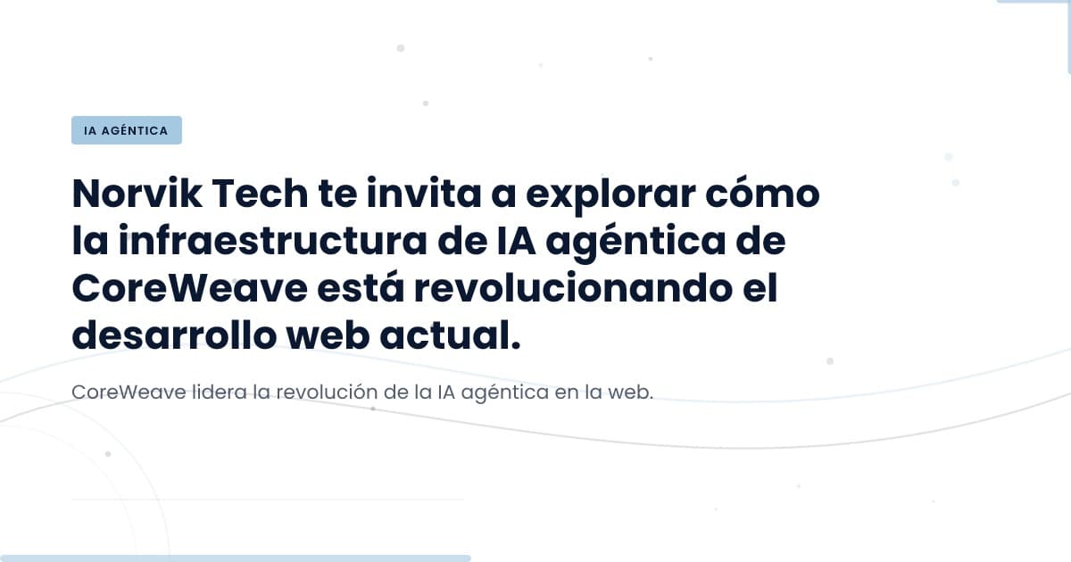 Infraestructura Agentic AI: ¿Por qué deberías estar atento?