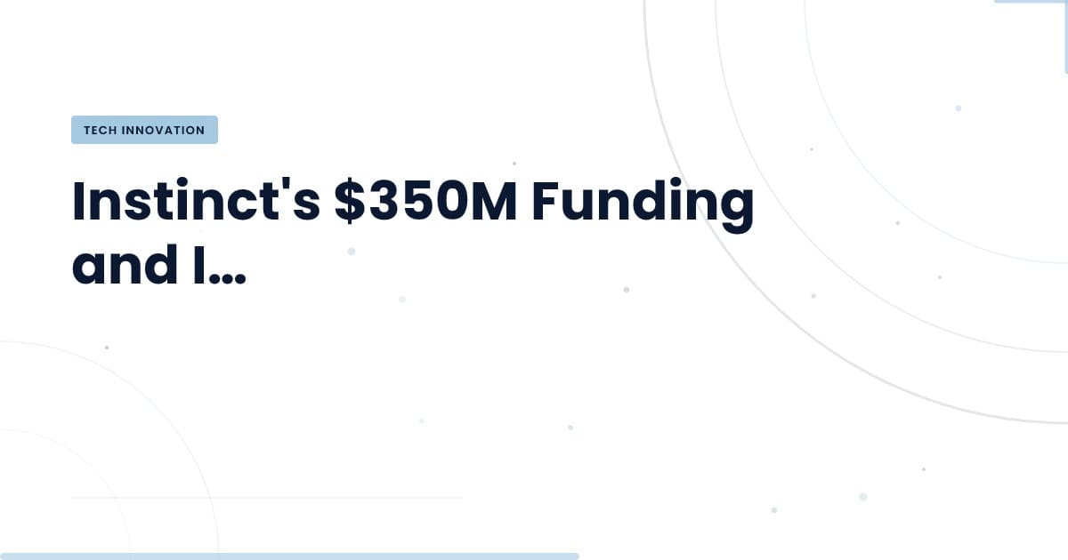 Instinct: La startup viral que ha capturado $350 millones