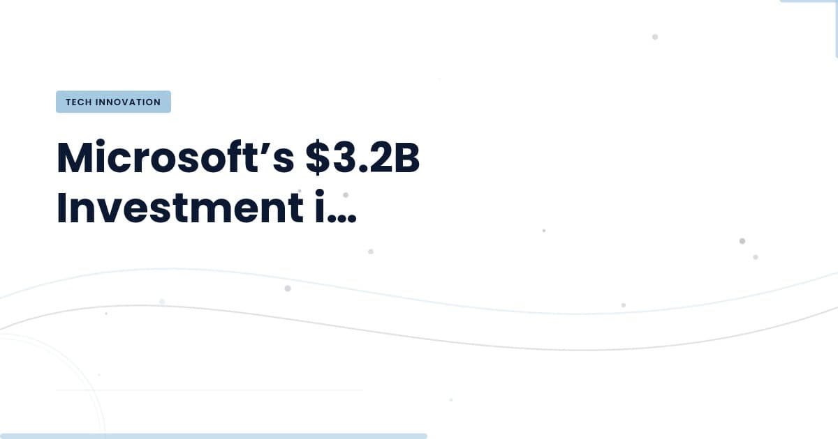Microsoft y sus $3.2B en Anthropic: ¿Qué significa para la industria?