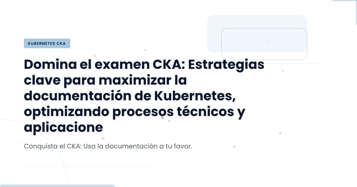 Mastering Kubernetes Documentation: Your Key to CKA Success
