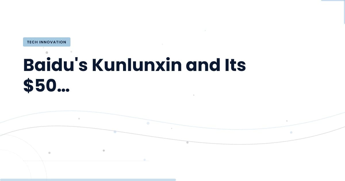 Kunlunxin busca $50 mil millones: ¿Qué significa para ti?