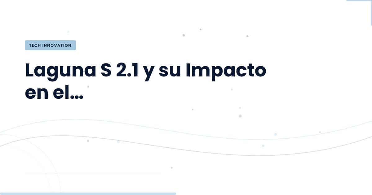 Laguna S 2.1: el futuro del razonamiento a largo plazo