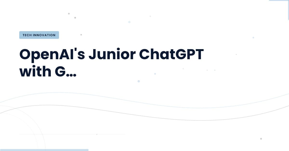 Unpacking OpenAI's Junior ChatGPT: What You Need to Know