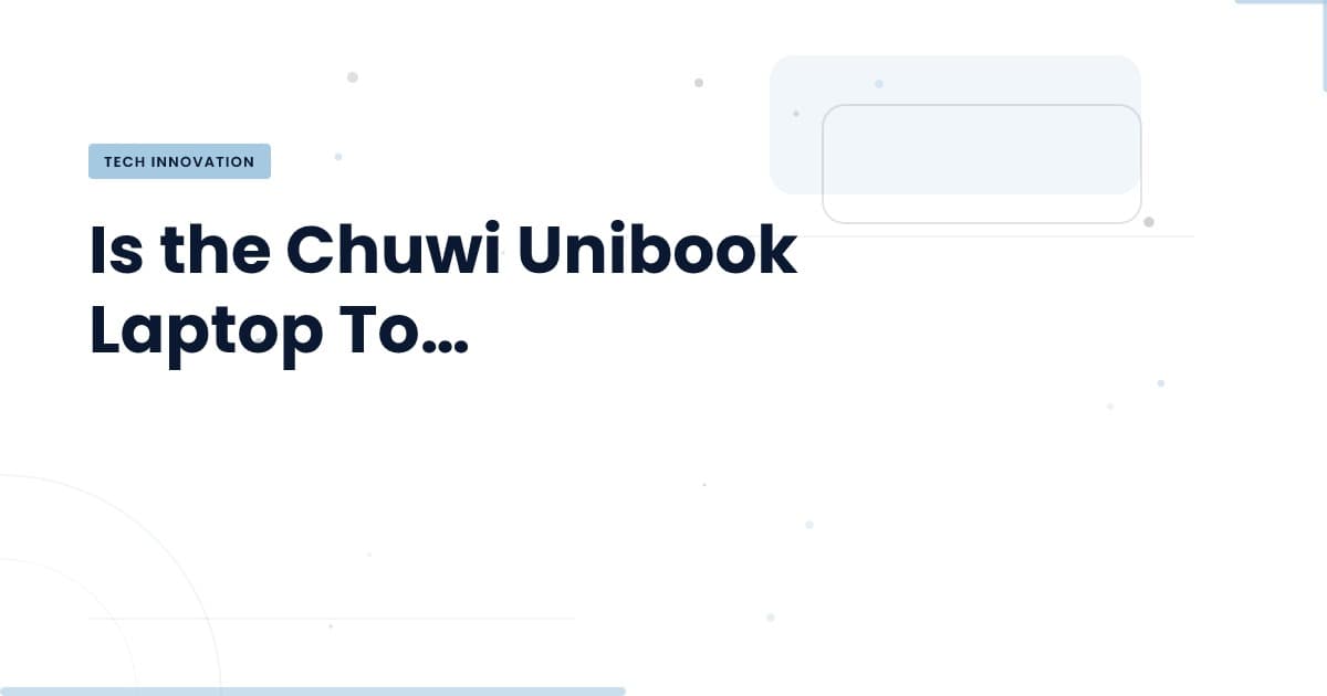 Chuwi Unibook: ¿una ganga o una trampa?