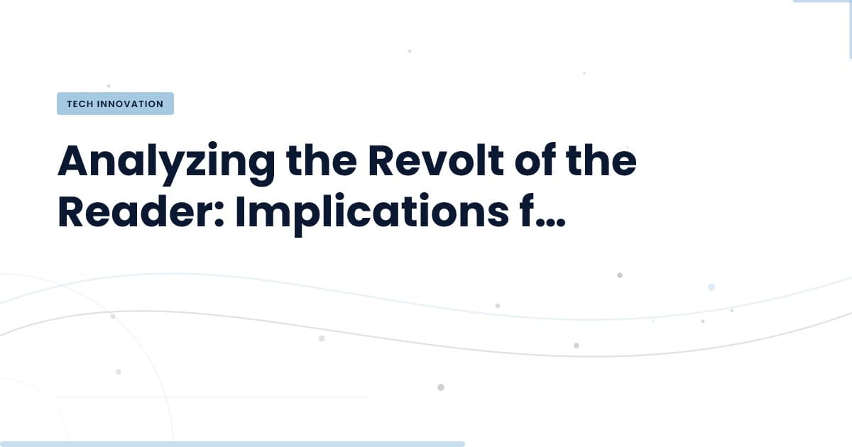 How Long-Form Reading Shapes Tech Development