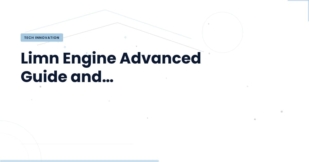 Unlocking the Potential of Limn Engine: What You Need to Know