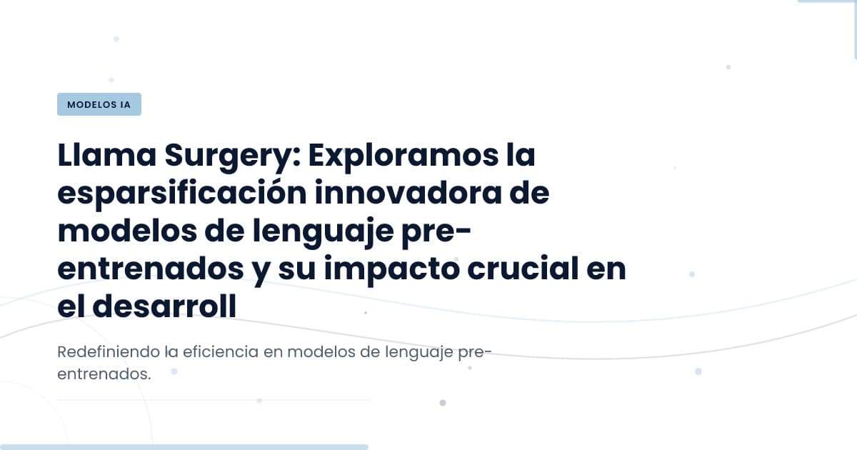Llama Surgery: Optimización de Modelos de Lenguaje Sin Reentrenamiento