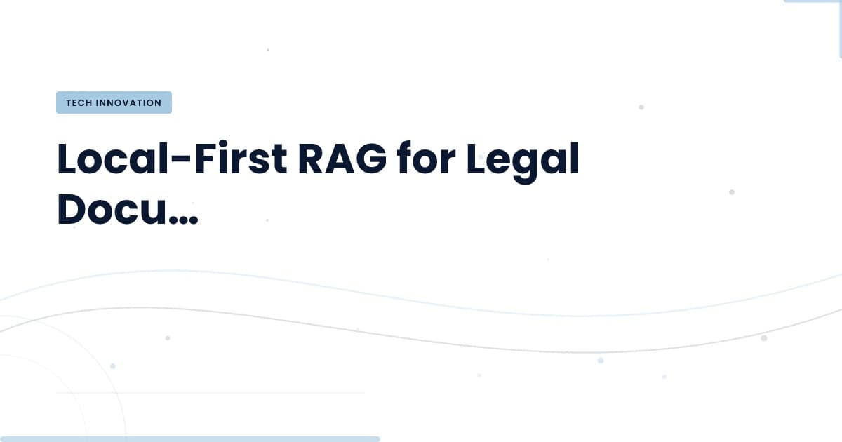 La Verdad Detrás del Local-first RAG en Documentos Legales