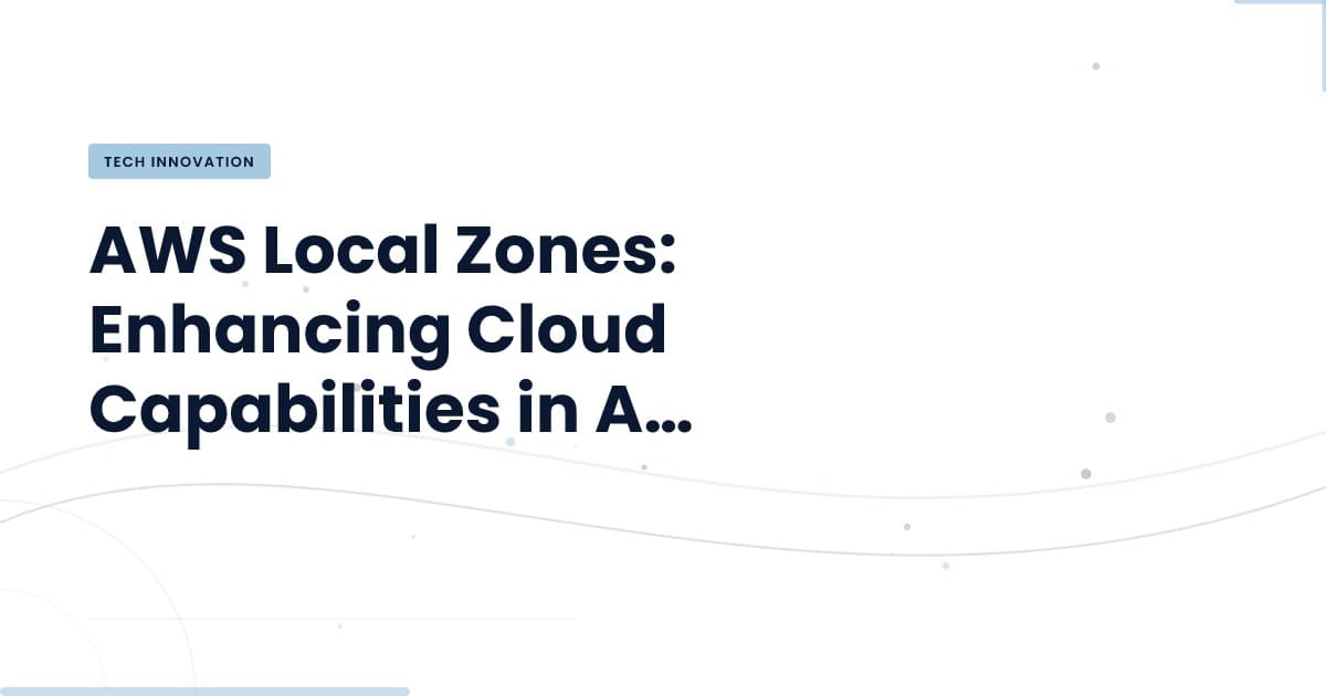 AWS Local Zones: A Game Changer for Cloud Computing