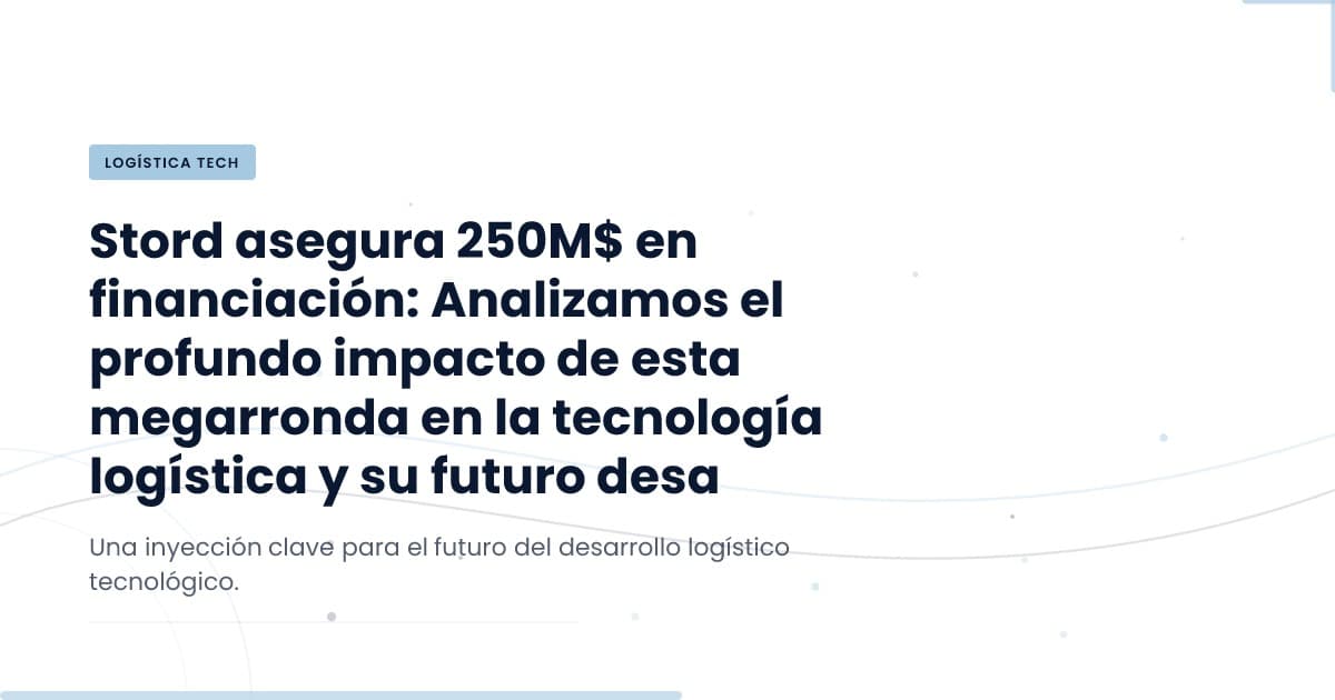 Stord's Funding Surge: What It Means for Logistics Tech