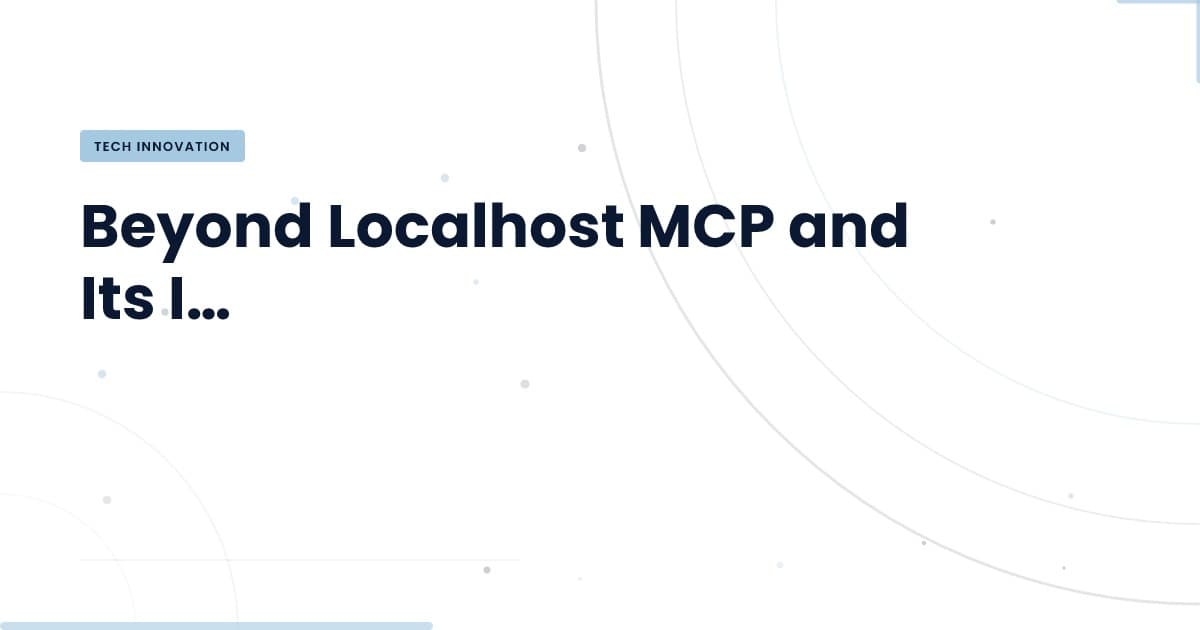Scaling MCP Workflows: From Local to Enterprise