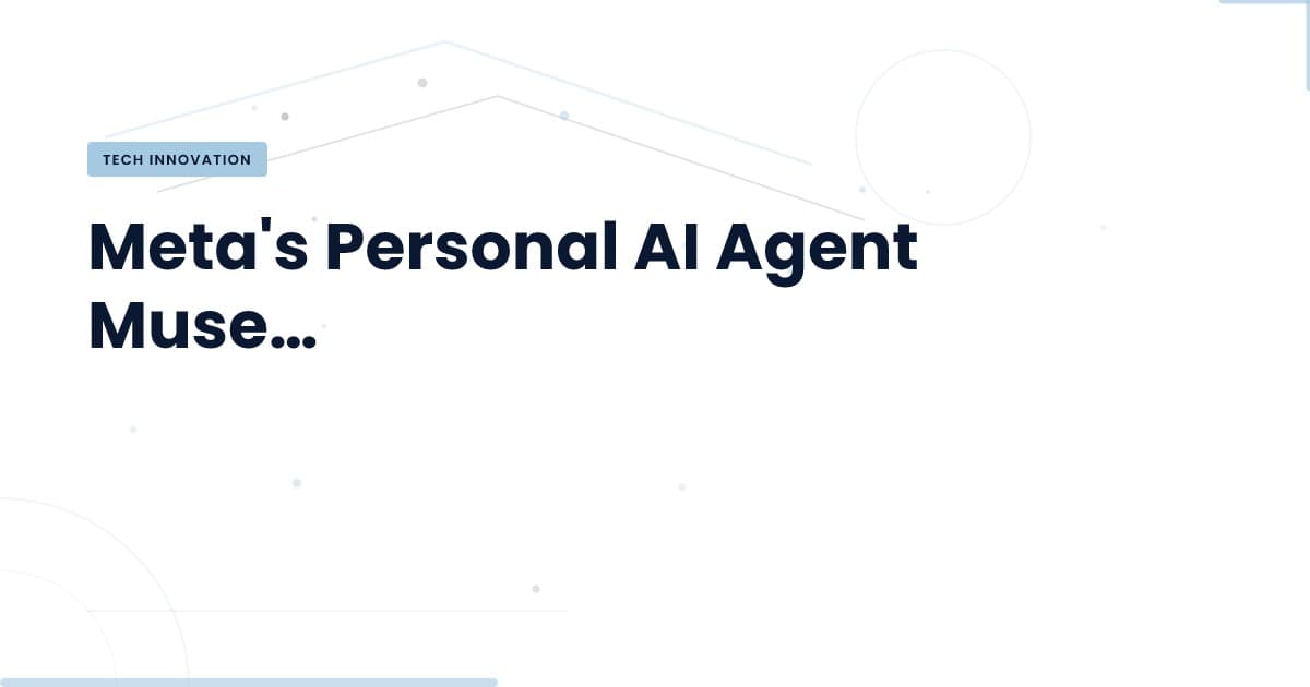 Meta's Muse: A Secure Personal AI Agent Revolutionizing User Interaction