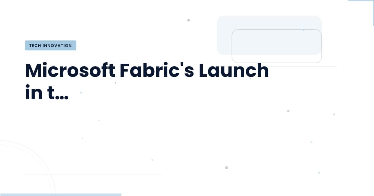 Microsoft Fabric: A Game Changer for Government Cloud Solutions