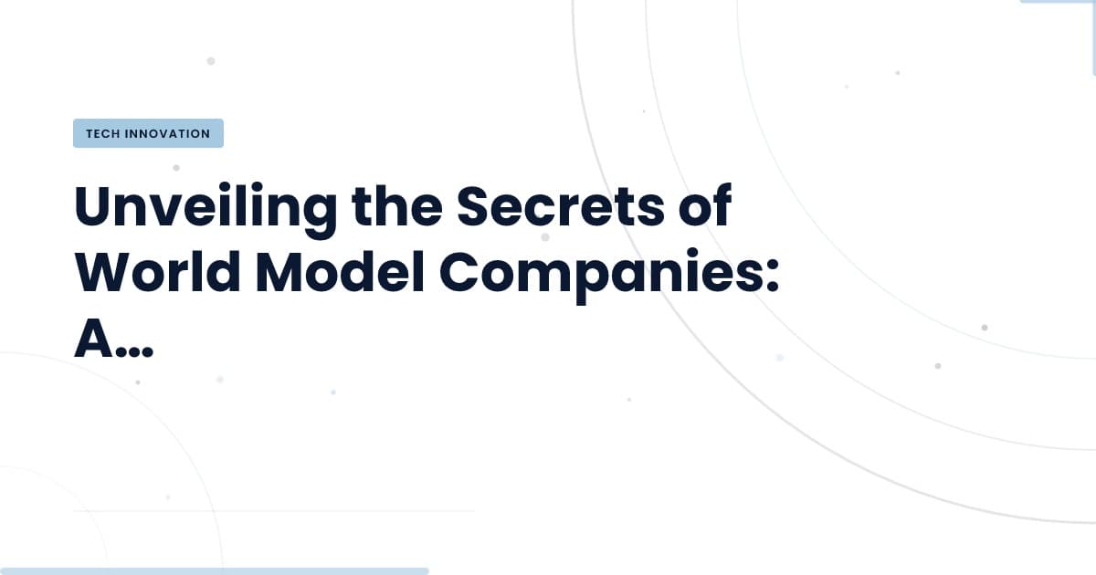 Los secretos detrás de los modelos mundiales: ¿qué están construyendo?