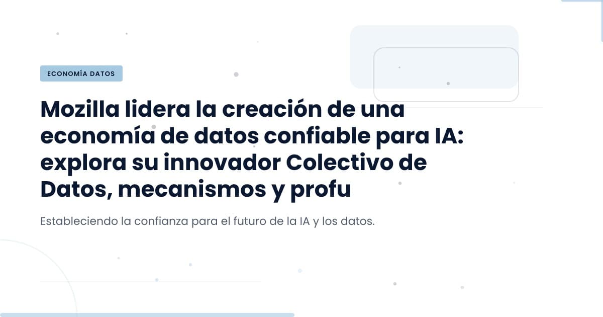Mozilla's Data Collective: A Trustworthy Data Economy for AI