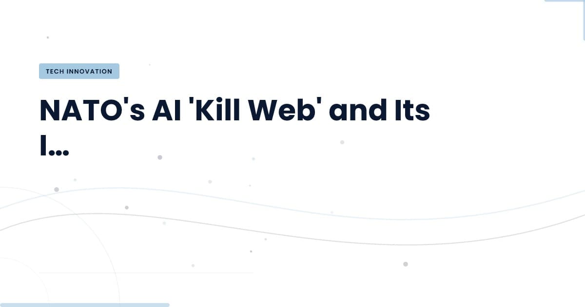 El 'Kill Web' de la OTAN: Innovación en Defensa y Tecnología