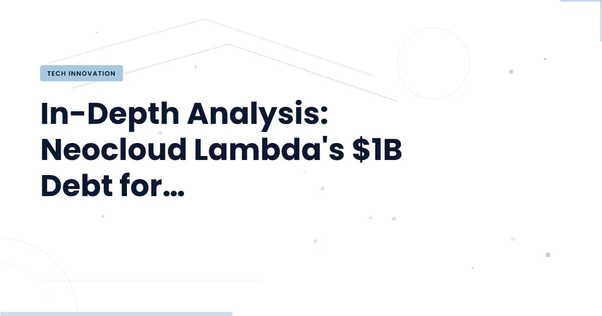 Neocloud Lambda's Bold Move: What It Means for AI Development