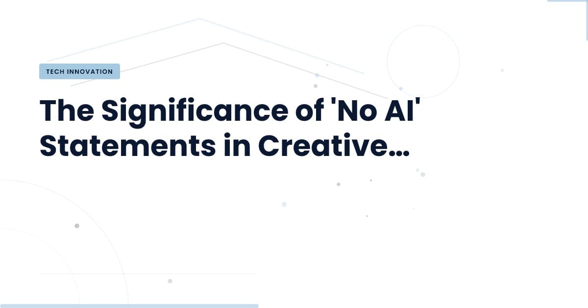 'No AI' Statements: A Necessity in Today's Creative Landscape