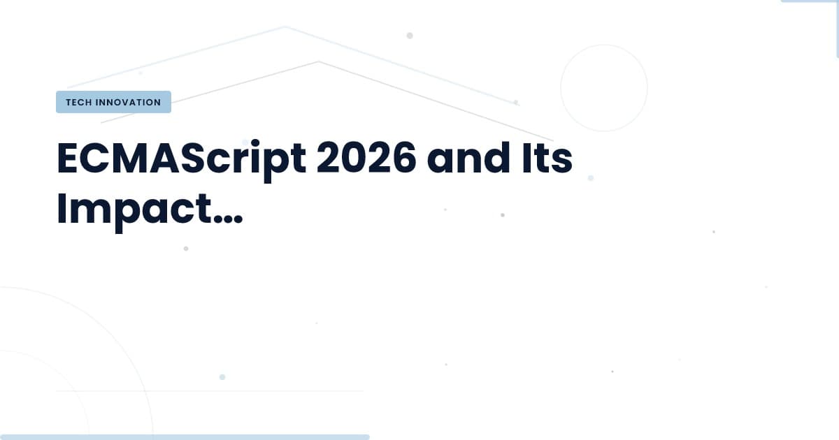 ECMAScript 2026: ¿Qué cambios realmente importan para tu equipo?