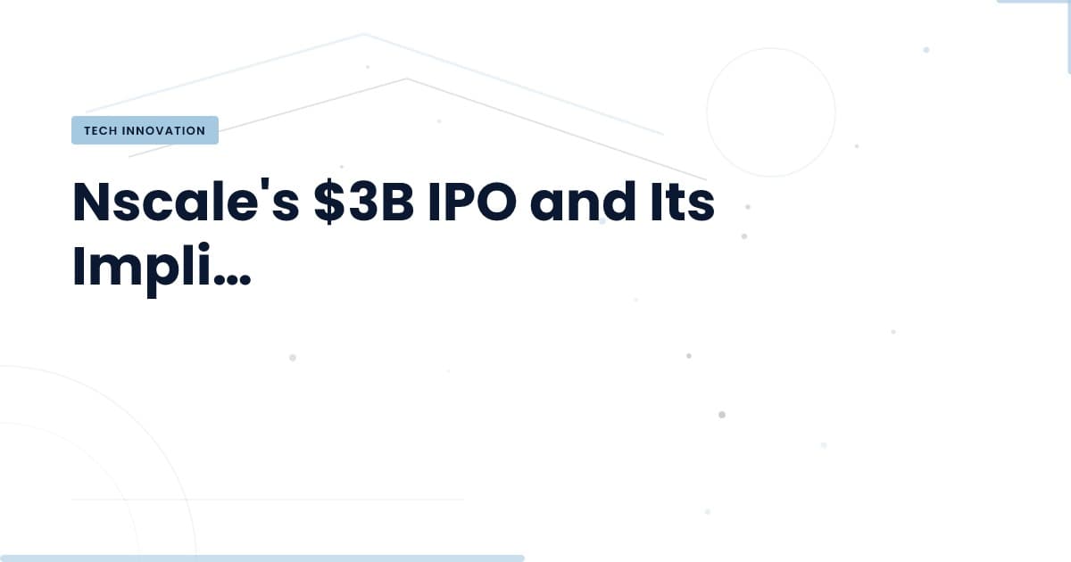 Nscale's IPO: A Game Changer for AI Data Centers?