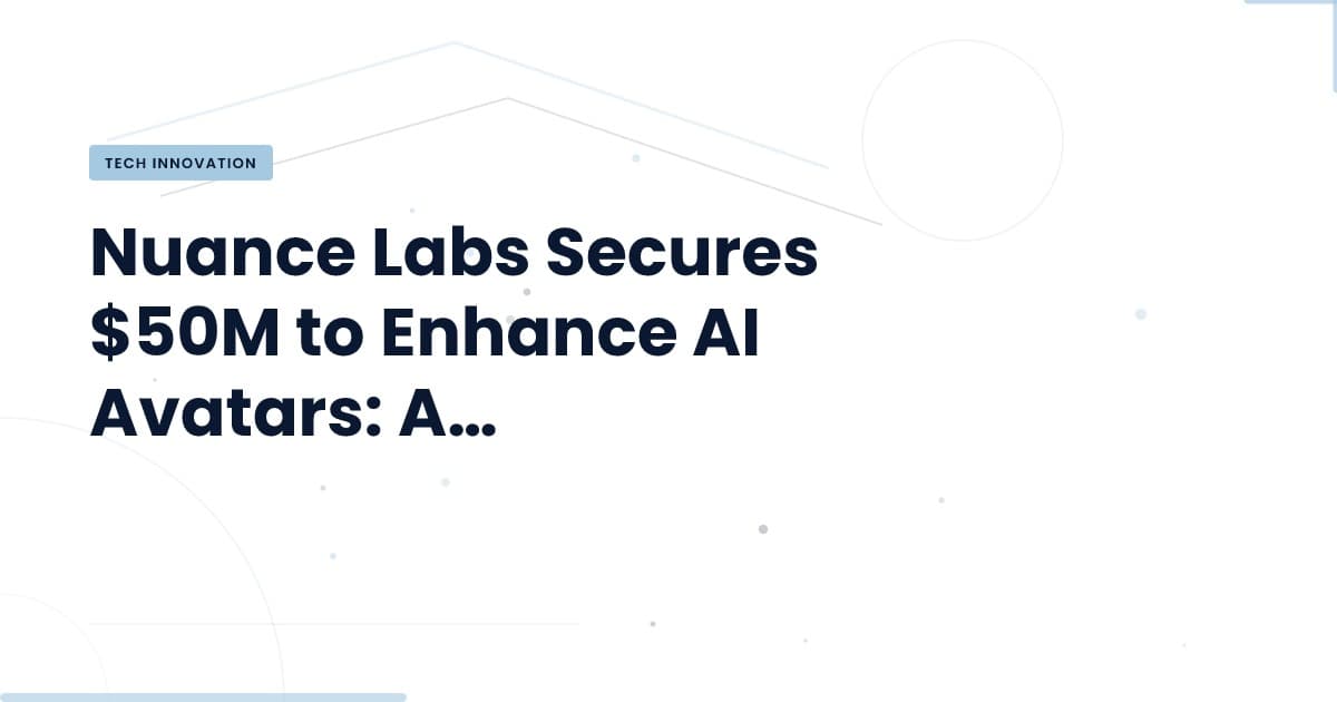 Transforming AI Avatars: What $50M Means for Development