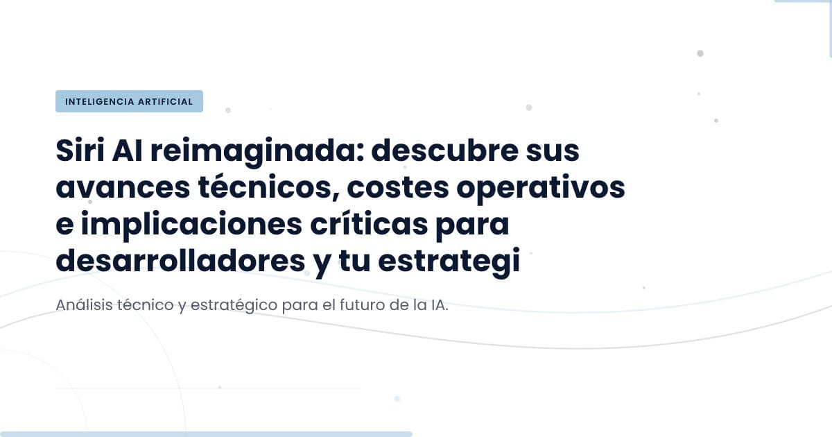 La nueva Siri: ¿Un paso adelante o solo un cambio superficial?